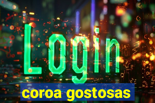 coroa gostosas